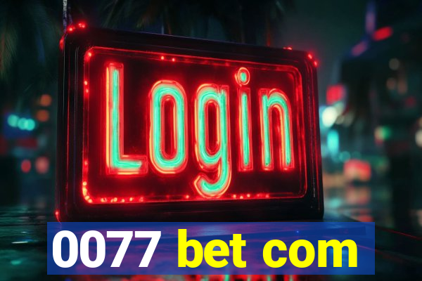 0077 bet com